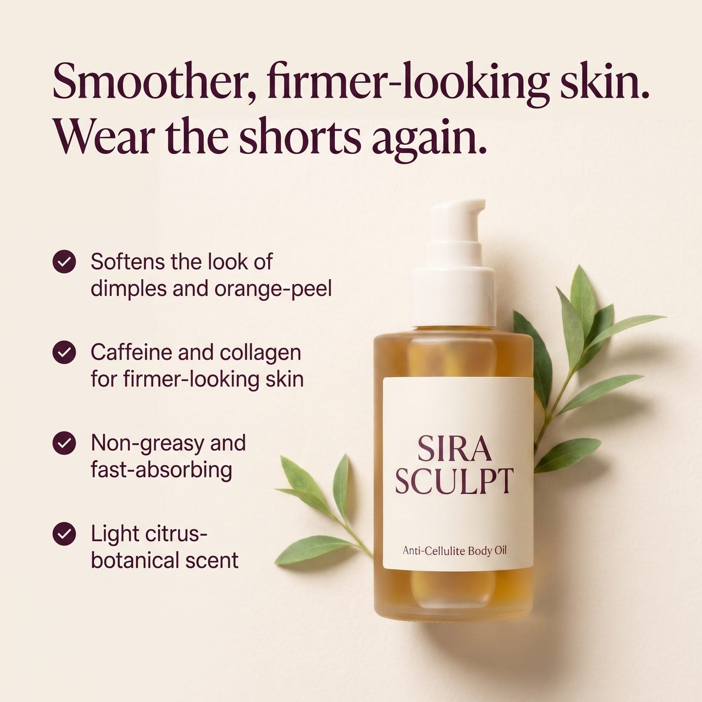 Smoother firmer-looking skin, wear the shorts again